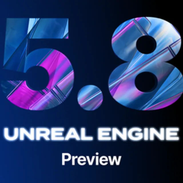 The preview version of Unreal Engine 5.8 has been released